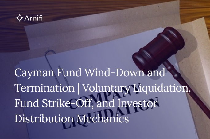 Blog Banner Image for Cayman Fund Wind-Down and Termination | Voluntary Liquidation, Fund Strike-Off, and Investor Distribution Mechanics