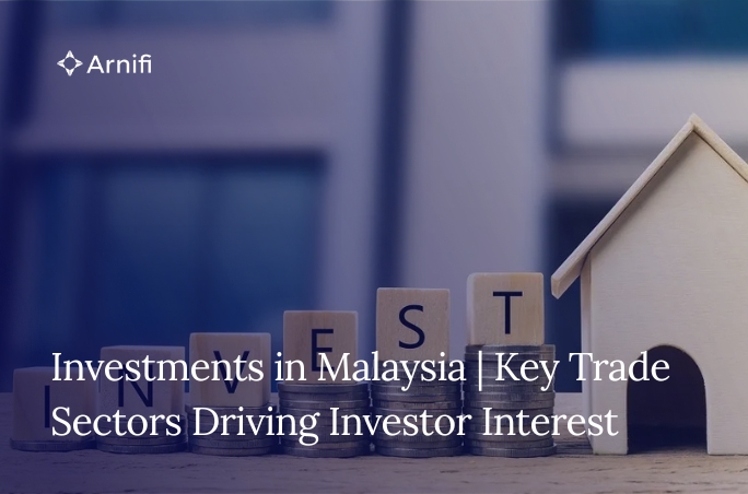 Blog Banner Image for Investments in Malaysia | Key Trade Sectors Driving Investor Interest