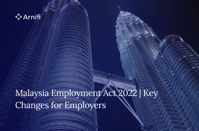 Malaysia Employment Act 2022 | Key Changes for Emp...