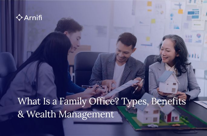What Is a Family Office? Types, Benefits & How Do They Manage Wealth?