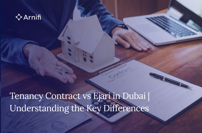 Tenancy Contract vs Ejari in Dubai | Understanding the Key Differences