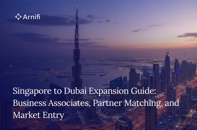 Singapore to Dubai Expansion Guide: Business Assoc...