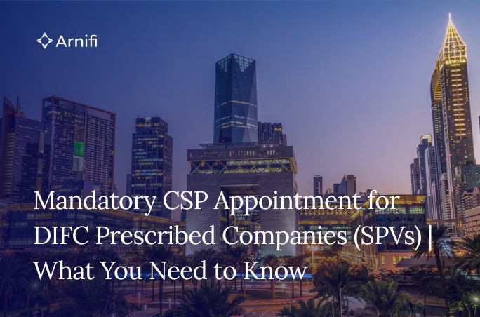 Mandatory CSP Appointment for DIFC Prescribed Companies (SPVs) | What You Need to Know