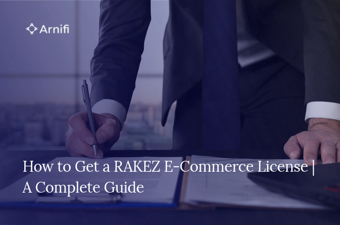 How to Get a RAKEZ E-Commerce License | A Complete Guide