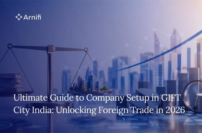 Ultimate Guide to Company Setup in GIFT City India: Unlocking Foreign Trade in 2026